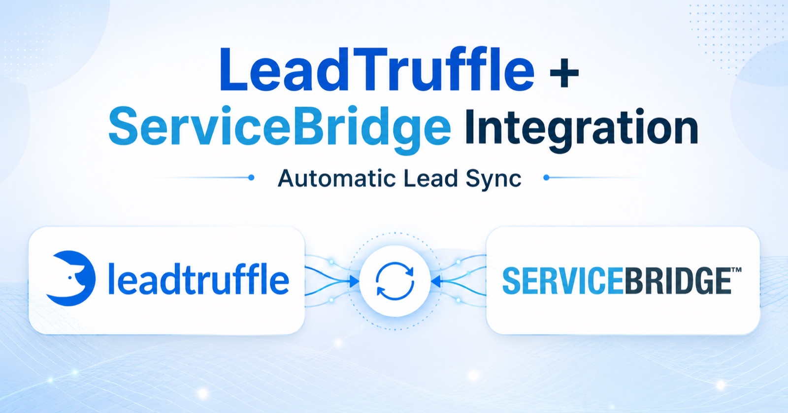 LeadTruffle + ServiceBridge Integration: Automatic Lead Sync